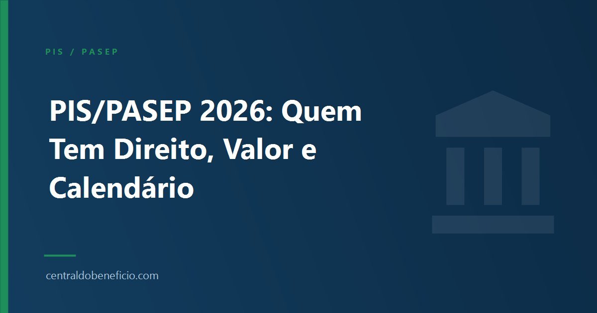 PIS/PASEP 2026: Quem Tem Direito, Valor e Calendário